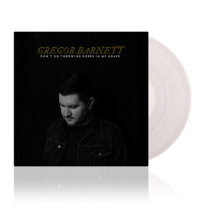 Don't Go Throwing Roses In My Grave | Clear Vinyl