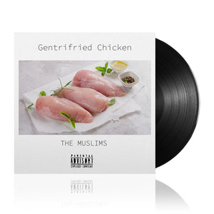 Gentrifried Chicken | Black Vinyl
